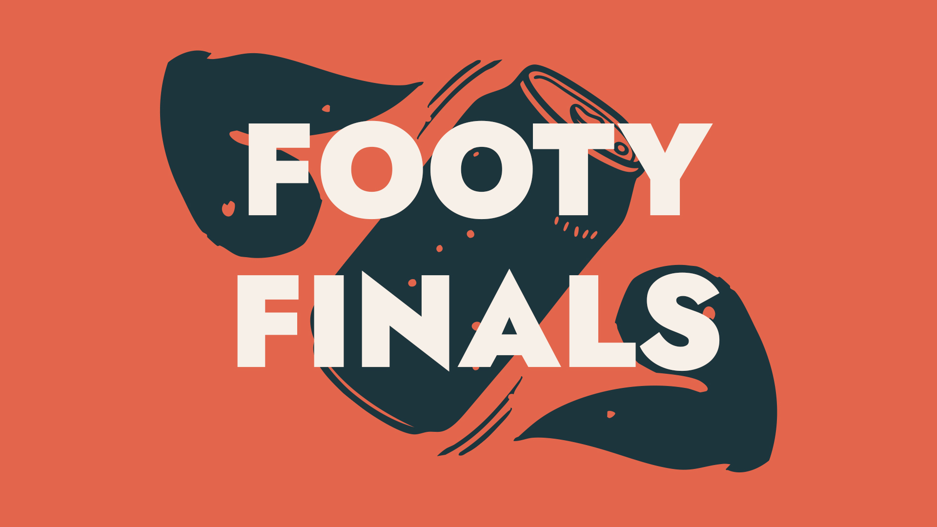 FOOTY FINALS